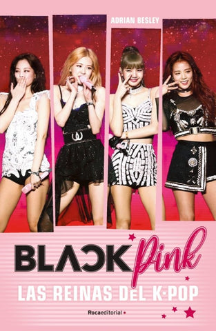 Black pink. Las reinas del K-pop* |  Adrian Besley