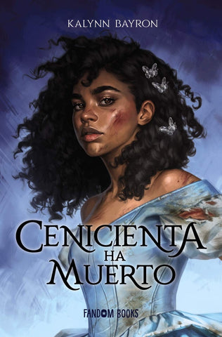 CENICIENTA HA MUERTO.. | KALYNN  BAYRON