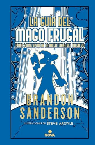 LA GUIA DEL MAGO FRUGAL PARA SOBREVIVIR EN LA INGLATERRA DEL MEDIEVO*.. | BRANDON SANDERSON