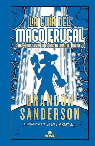 LA GUIA DEL MAGO FRUGAL PARA SOBREVIVIR EN LA INGLATERRA DEL MEDIEVO*.. | BRANDON SANDERSON