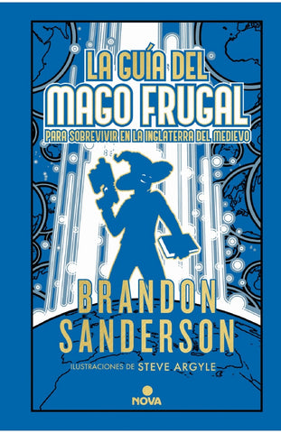 LA GUIA DEL MAGO FRUGAL PARA SOBREVIVIR EN LA INGLATERRA DEL MEDIEVO*.. | BRANDON SANDERSON