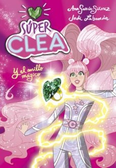 SUPER CLEA 1: EL ANILLO MAGICO *.. | Ana  García-Siñeriz