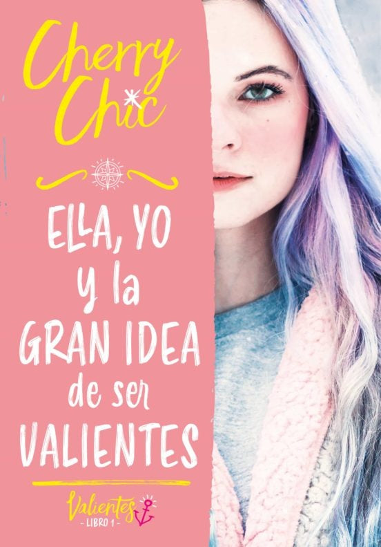 ELLA, YO Y LA GRAN IDEA DE SER VALIENTES *.. | Cherry Chic
