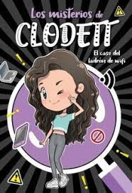 LOS MISTERIOS DE CLODETT 1: EL CASO DEL LADRON DE WIFI *.. | CLODETT