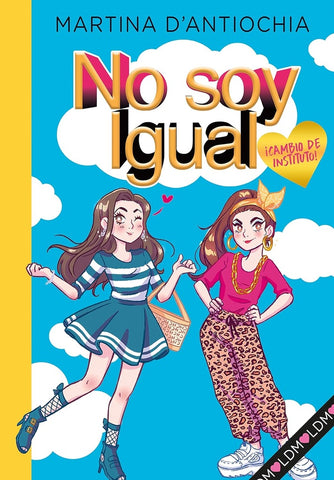 NO SOY IGUAL 1: ¡CAMBIO DE INSTITUTO!*.. | Martina  D'Antiochia