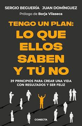 TENGO UN PLAN: LO QUE ELLOS SABEN Y TÚ NO.. | Sergio  Beguería