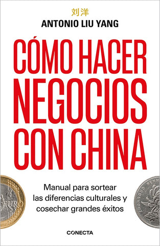 CÓMO HACER NEGOCIOS CON CHINA.. | ANTONIO  LIU YANG