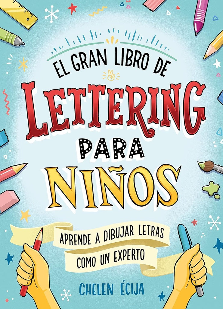El gran libro de Lettering para niños  | Chelen  Ecija