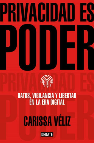 Privacidad es poder  | Carissa Véliz