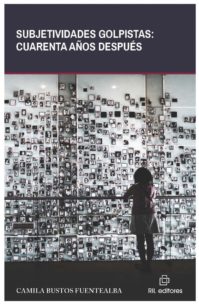 Subjetividades golpistas:cuarenta años después | Camila Belén Bustos Fuentealba