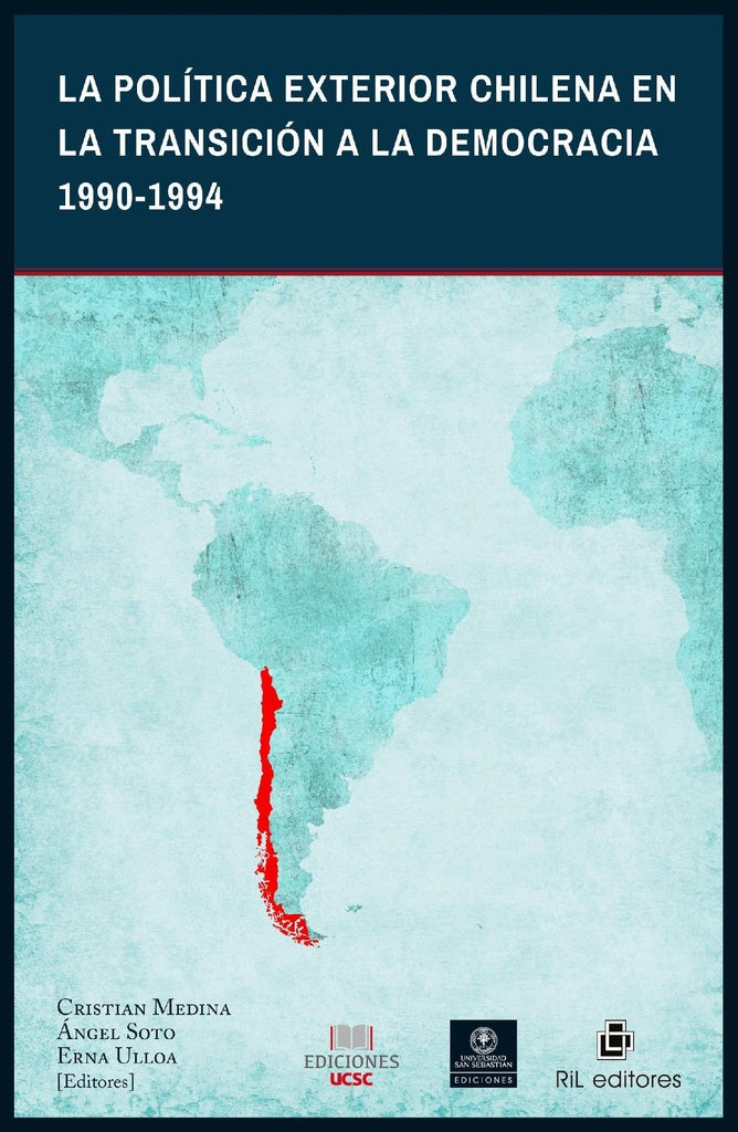 La política exterior chilena en la transición a la democracia 1990-1994 | Soto, Medina y otros