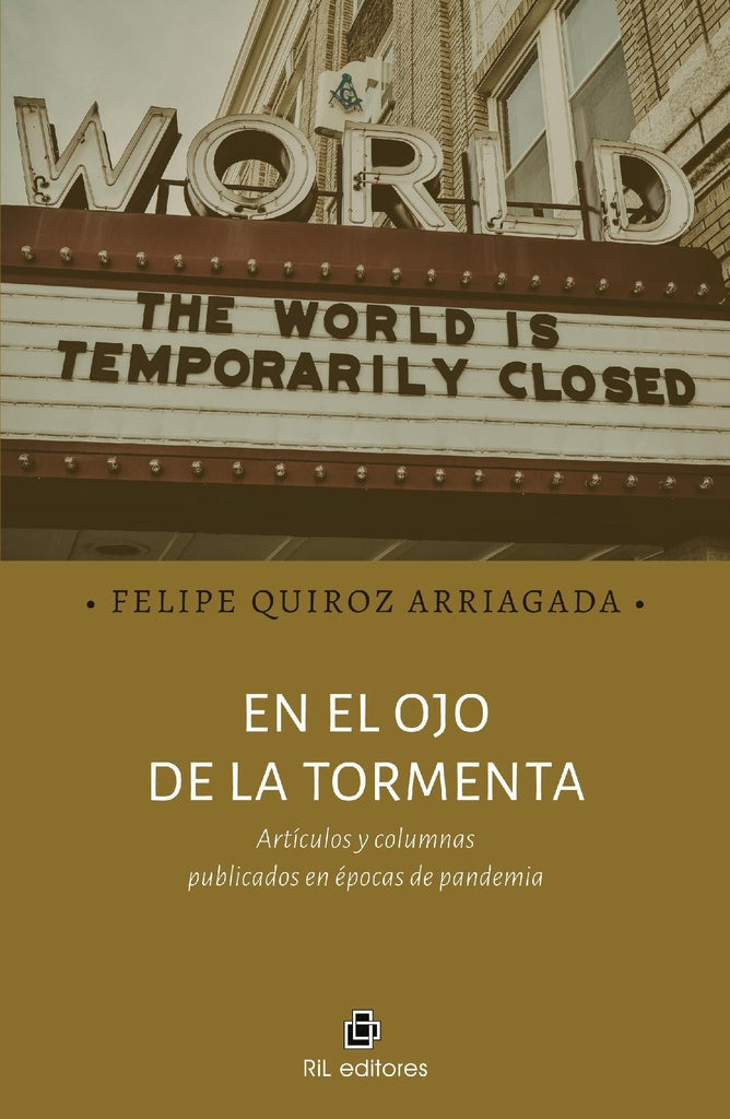 En el ojo de la tormenta: artículos y columnas publicados en épocas de pandemia | Quiroz Arriagada, Quiroz