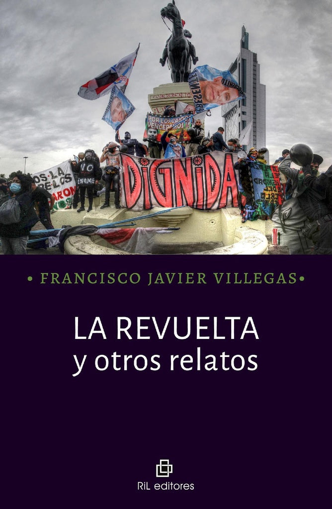 La revuelta y otros relatos | Francisco Javier Villegas