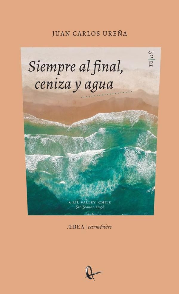 Siempre al final, ceniza y agua | Juan Carlos Ureña