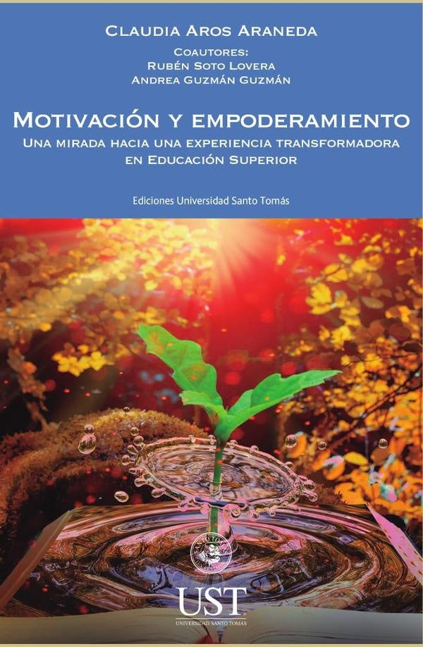 Motivación y Empoderamiento. Una mirada hacia una experiencia transformadora en Educación Superior | Aros Araneda, Soto Lovera y otros