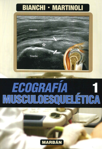 ECOGRAFIA MUSCULOESQUELETICA (TOMO 1).. | BIANCHI y C. MARTINOLI