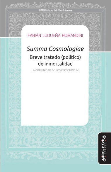 Summa Cosmologiae. Breve tratado (político) de inmortalidad | Fabián Ludueña Romandini