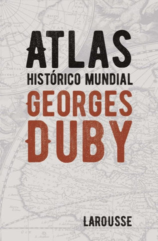 ATLAS HISTORICO MUNDIAL.. | Georges Duby