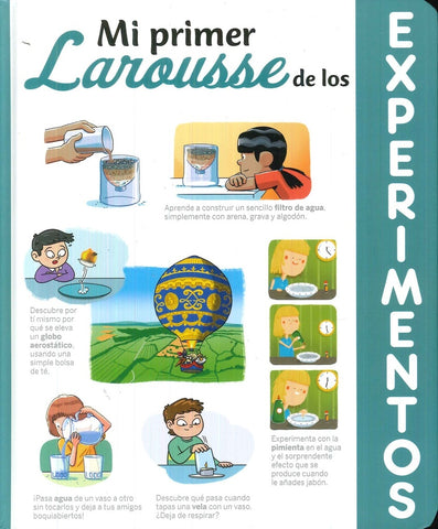 MI PRIMER LAROUSSE DE LOS EXPERIMENTOS..