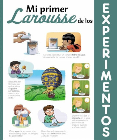 MI PRIMER LAROUSSE DE LOS EXPERIMENTOS..