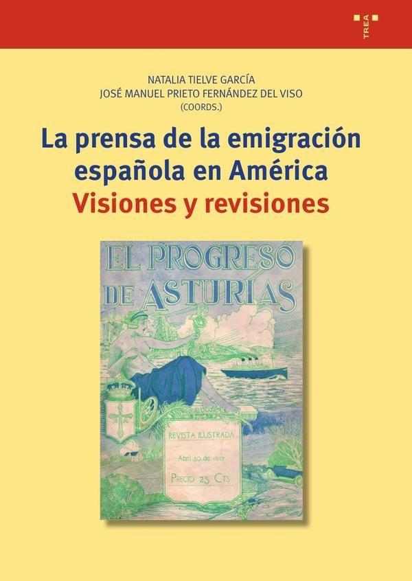 La prensa de la emigración española en América  | José Manuel, Tielve García