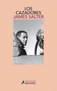 LOS CAZADORES*.. | James Salter