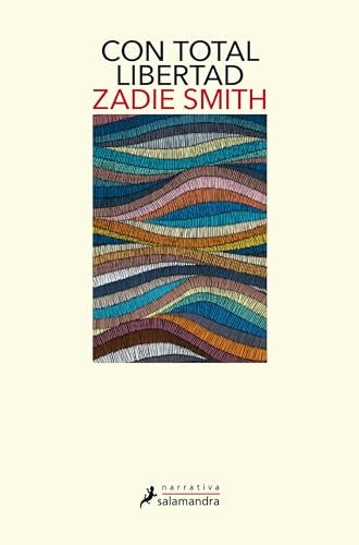 CON TOTAL LIBERTAD.. | Zadie Smith