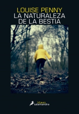 LA NATURALEZA DE LA BESTIA*. | Louise  Penny