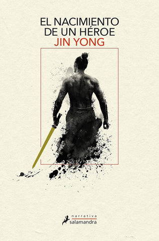 EL NACIMIENTO DE UN HEROE*.. | Jin Yong