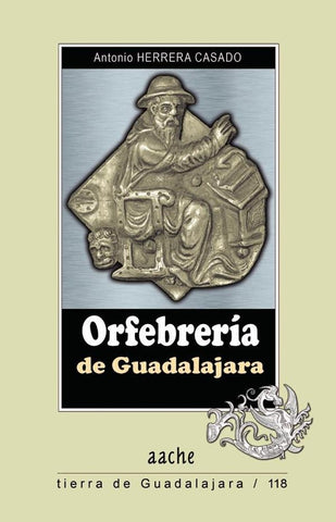 ORFEBRERIA de GUADALAJARA | Antonio Herrera Casado