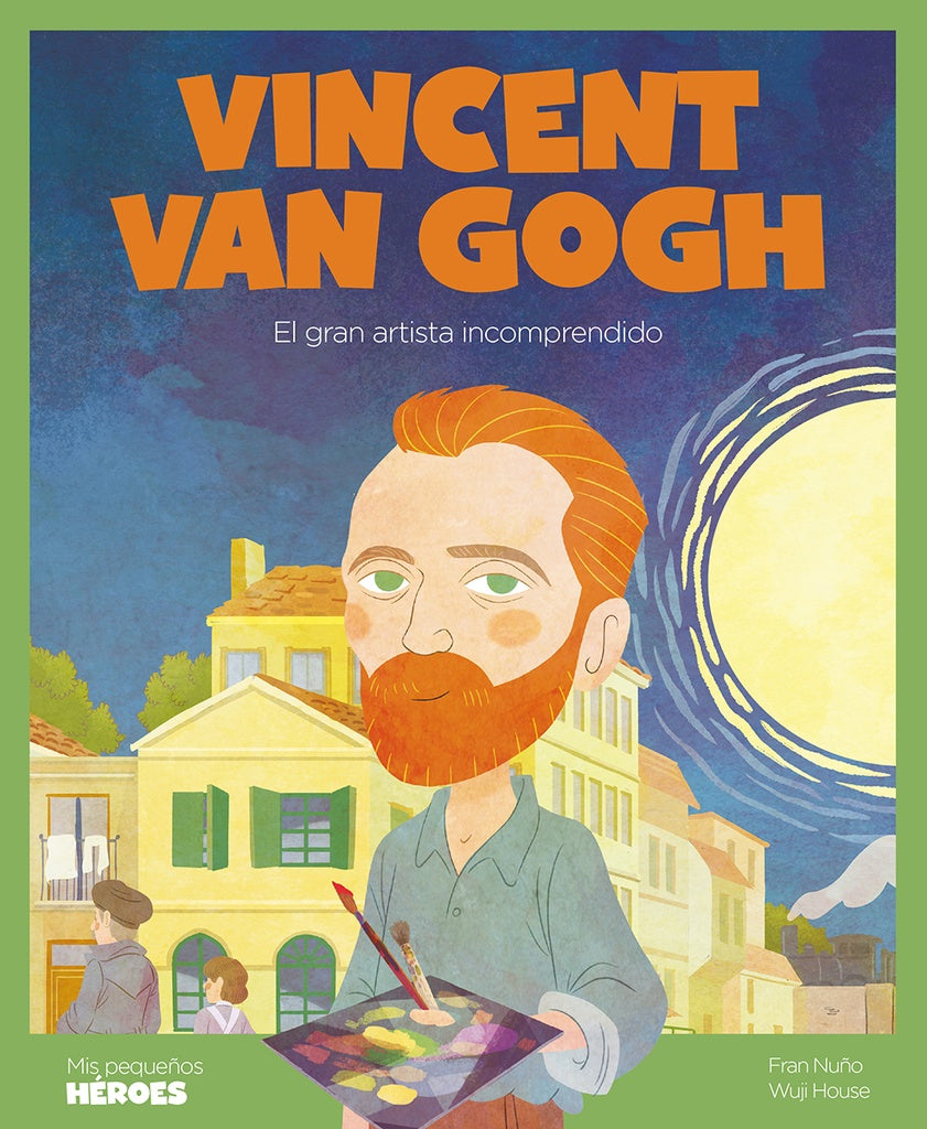 VINCENT VAN GOGH (MIS PEQUEÑOS HEROES).. | Nuno França