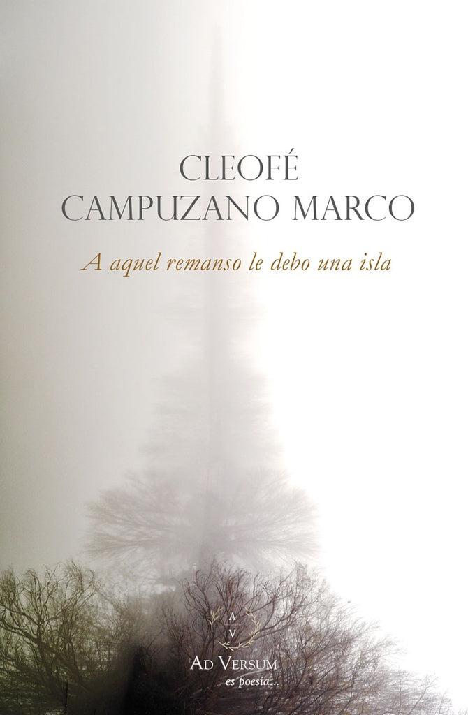 A aquel remanso le debo una isla | Cleofé  Campuzano Marco