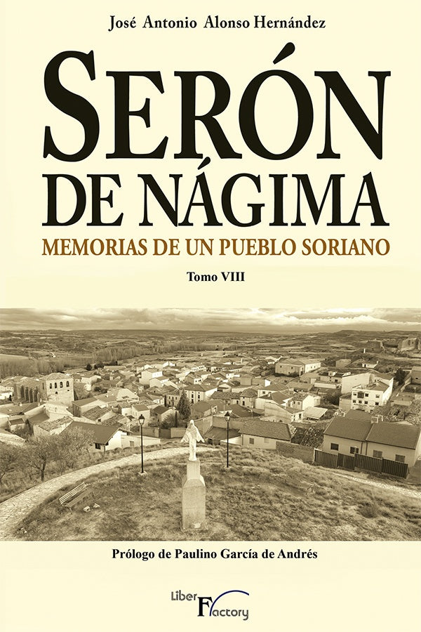Serón de Nágima. Memorias de un pueblo soriano. Tomo VIII | José Antonio Alonso Hernández