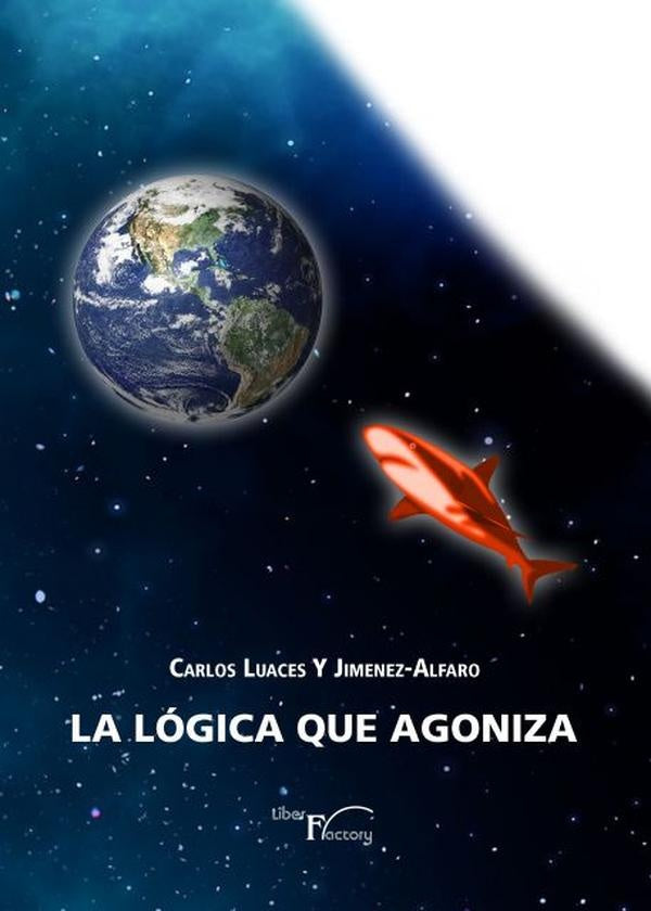 La lógica que agoniza | Carlos Luaces Y Jimenez-alfaro