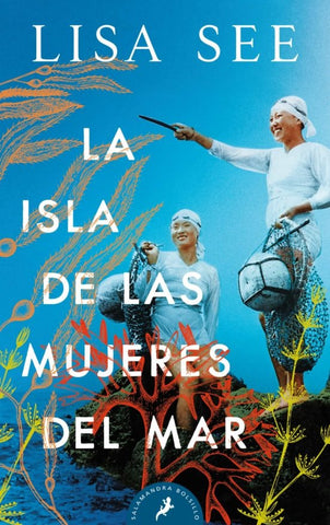 LA ISLA DE LAS MUJERES DEL MAR.. | Lisa See
