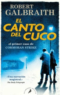 EL CANTO DEL CUCO (SERIE CORMORAN STRIKE 1).. | robert galbraith