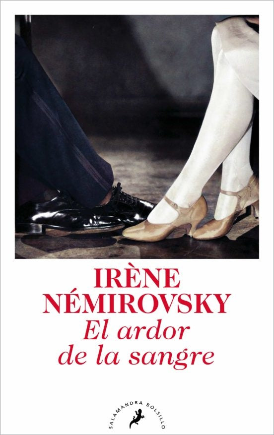 EL ARDOR DE LA SANGRE ..* | NEMIROVSKY IRENE