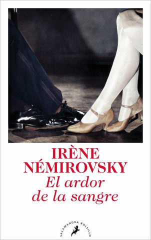 EL ARDOR DE LA SANGRE ..* | NEMIROVSKY IRENE