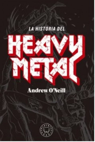 LA HISTORIA DEL HEAVY METAL* | Andrew O'Neill