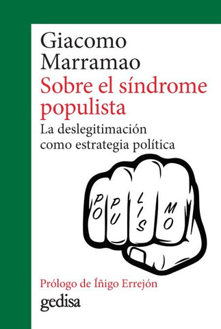 SOBRE EL SÍNDROME POPULISTA. LA DESLEGITIMACIÓN COMO ESTRATEGIA POLÍTICA.. | Giacomo Marramao