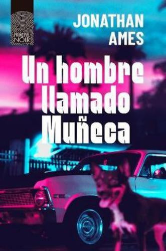 UN HOMBRE LLAMADO MUÑECA | JONATHAN AMES