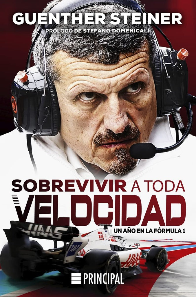 Sobrevivir a toda velocidad: Un año en la Fórmula 1 | Guenther  Steiner