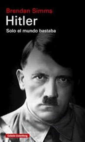 Hitler. Solo el mundo bastaba. | Simms