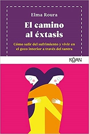 EL CAMINO AL EXTASIS* | ELMA  ROURA