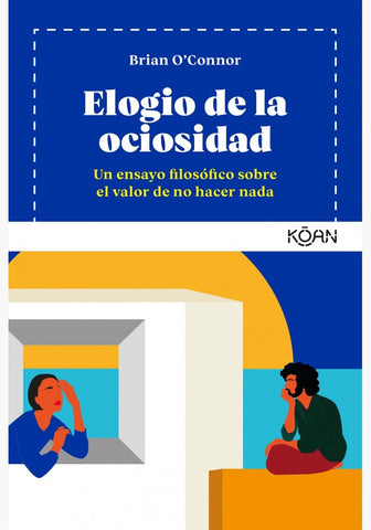 ELOGIO DE LA OCIOSIDAD.. | Brian O'Connor