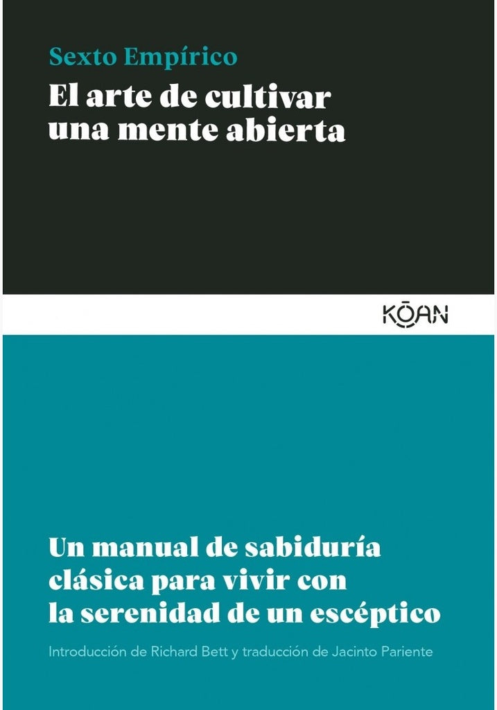 EL ARTE DE CULTIVAR UNA MENTE ABIERTA.. | Sexto Empírico