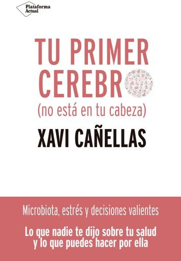 TU PRIMER CEREBRO. NO ESTÁ EN TU CABEZA.. | Cañellas