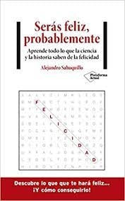 Serás feliz, probablemente | Sahuquillo