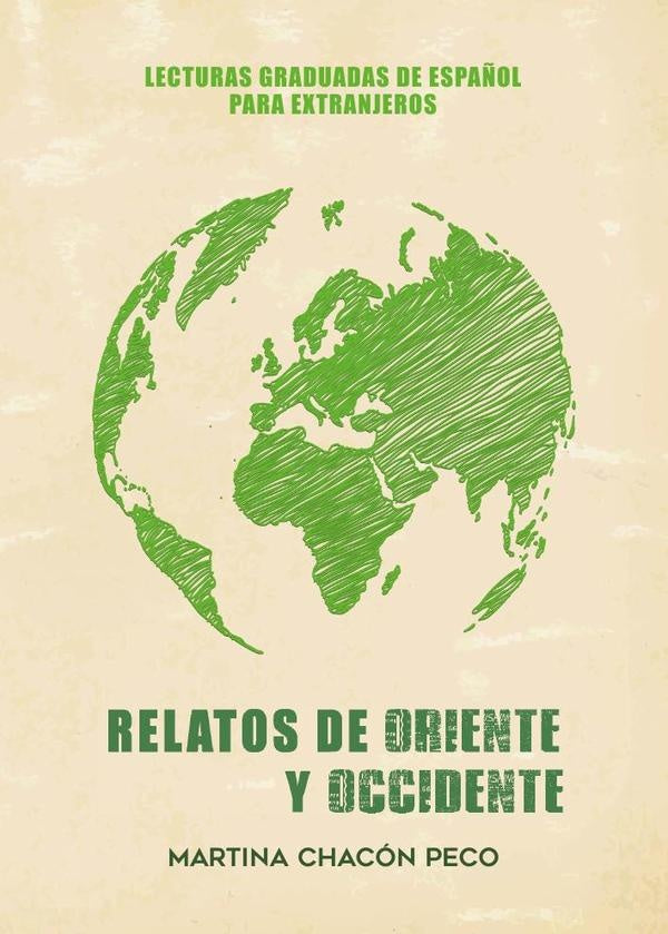 Relatos de Oriente y Occidente ELE (NIVELES B1 y B2) | Martina Chacón Peco