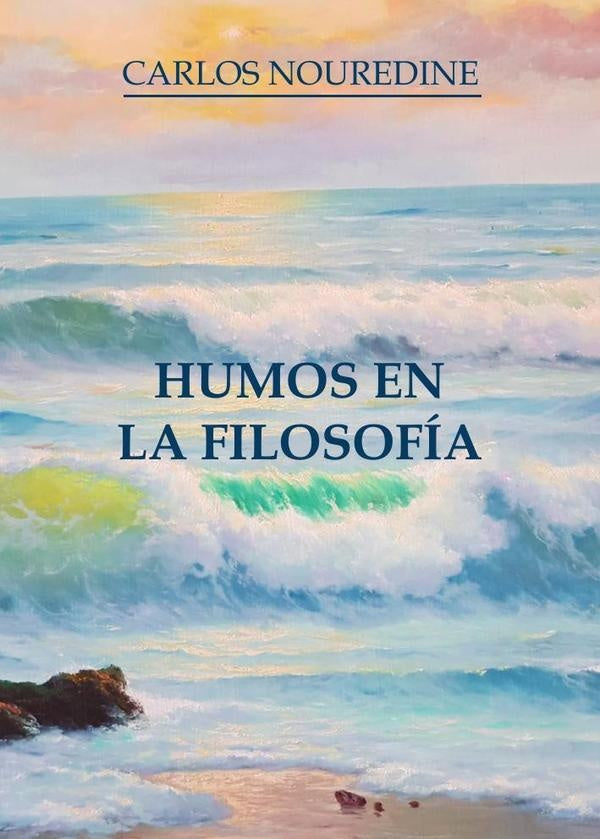 Humos en la filosofía | Carlos  Nouredine